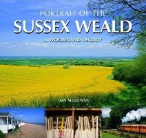 Ian McGowan: Portrait of the Sussex Weald